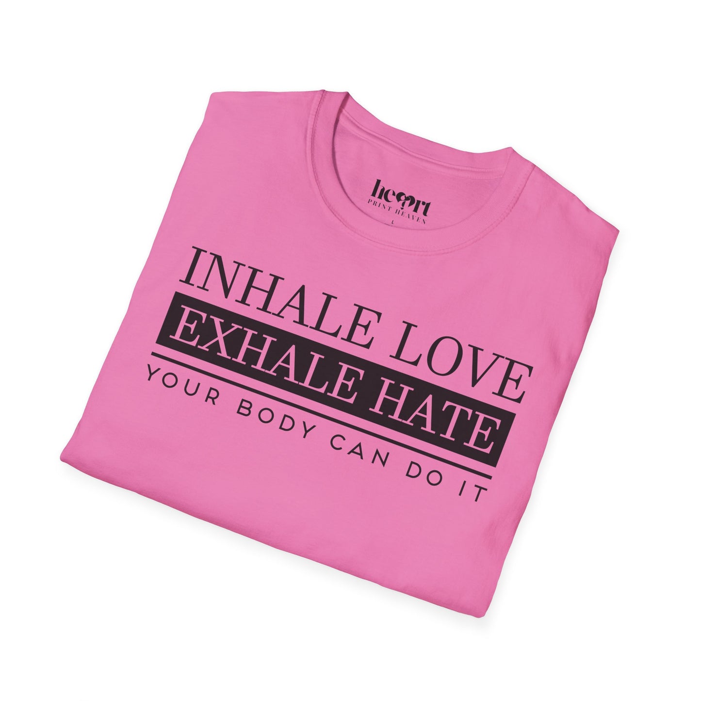 Inhale Love Exhale Hate Your Body Can Do It – Motivational Yoga T-Shirt 🧘‍♀️✨