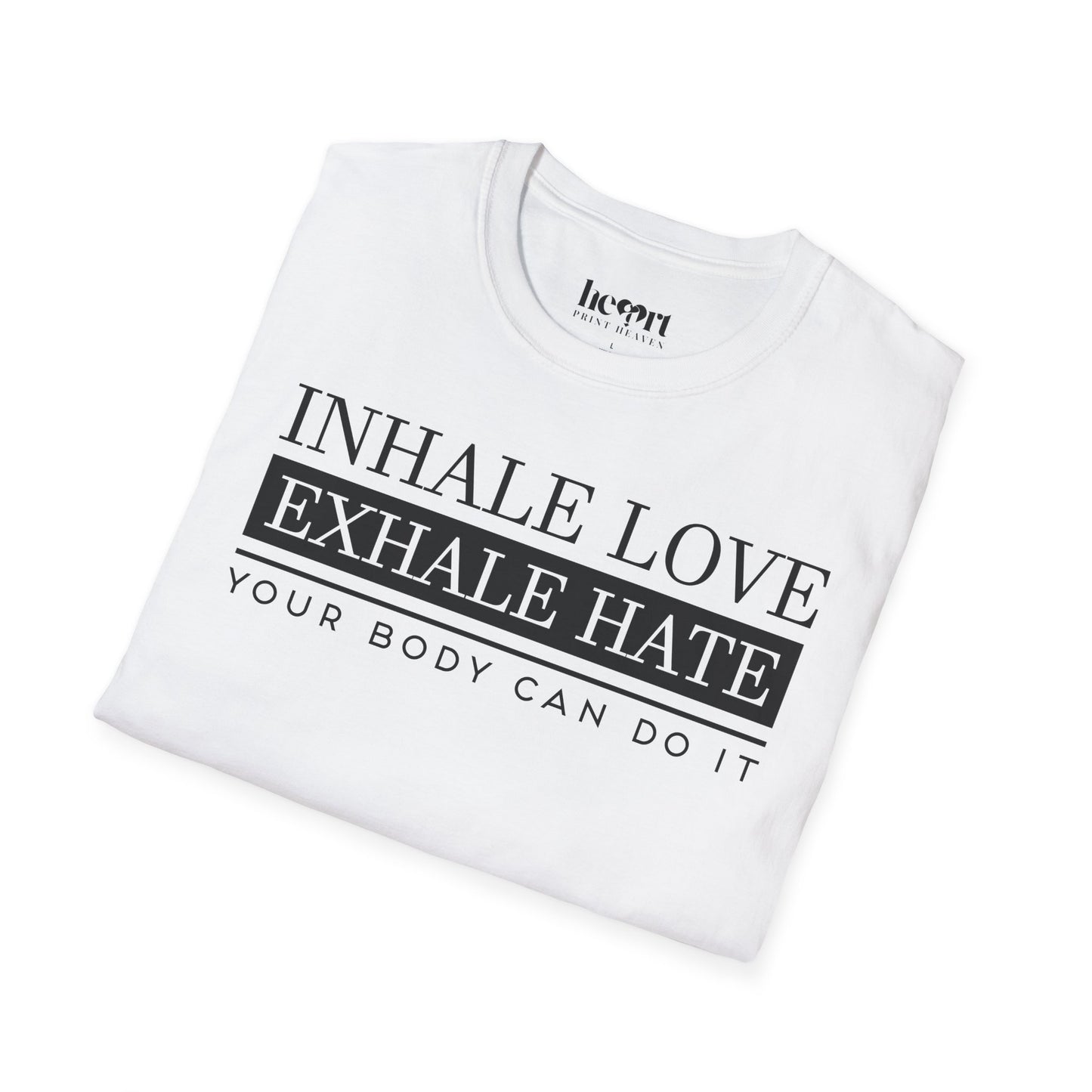 Inhale Love Exhale Hate Your Body Can Do It – Motivational Yoga T-Shirt 🧘‍♀️✨