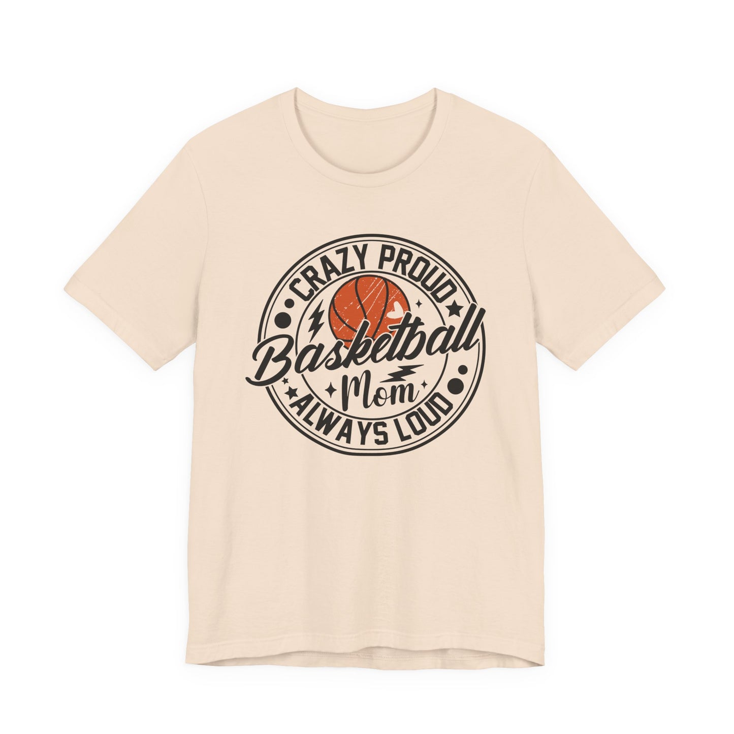 Crazy Proud Basketball Mom Always Loud Basketball Mom T-shirt