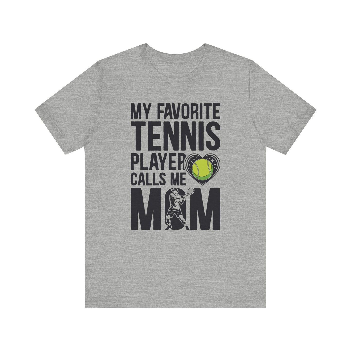 My Favorite Tennis Player Calls Me MOM T-Shirt