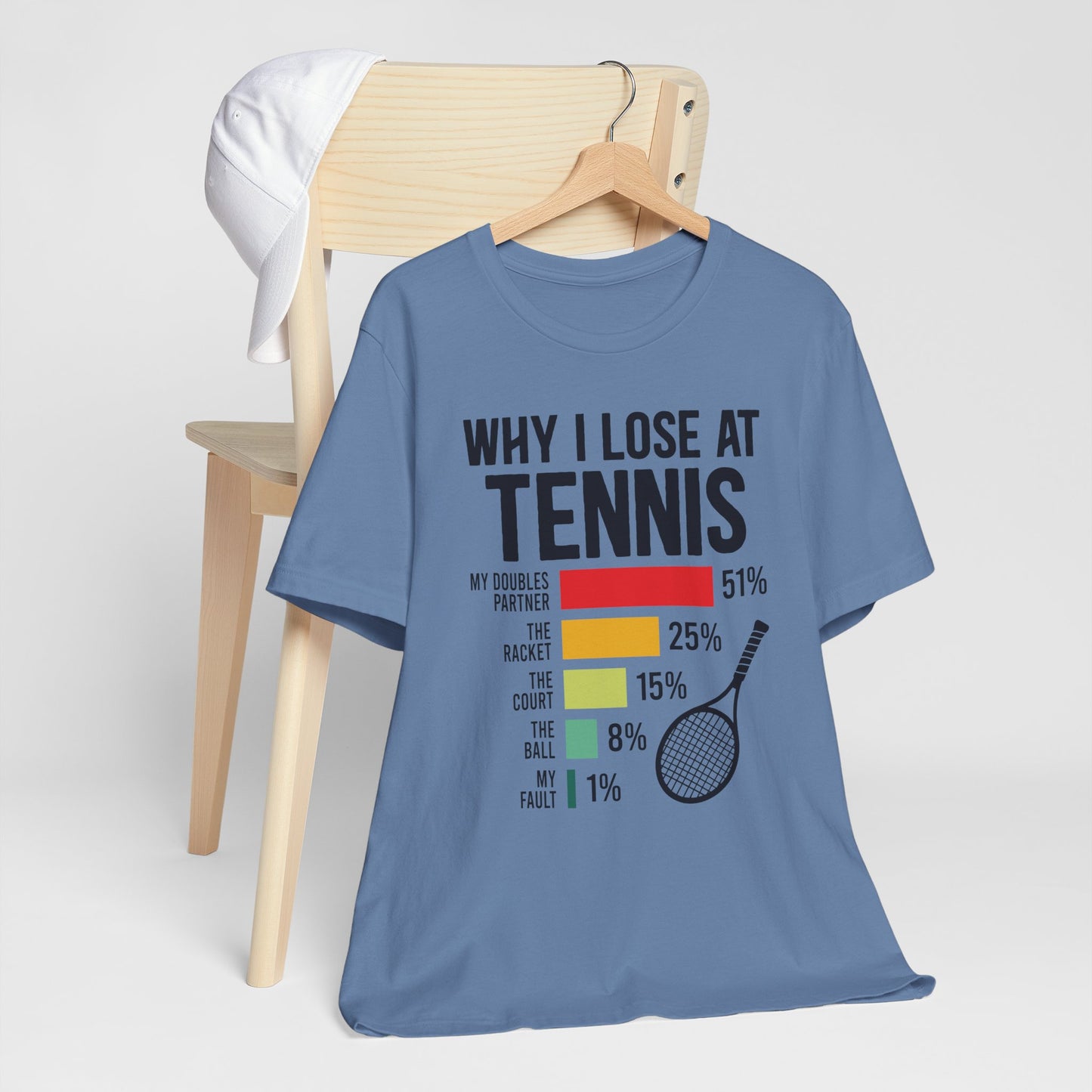 Why I Lose At Tennis T-shirt
