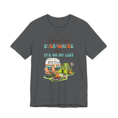 I Haven’t Been Everywhere But It’s On My List T-Shirt