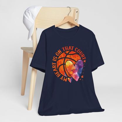 My Heart Is On That Court Basketball T-shirt