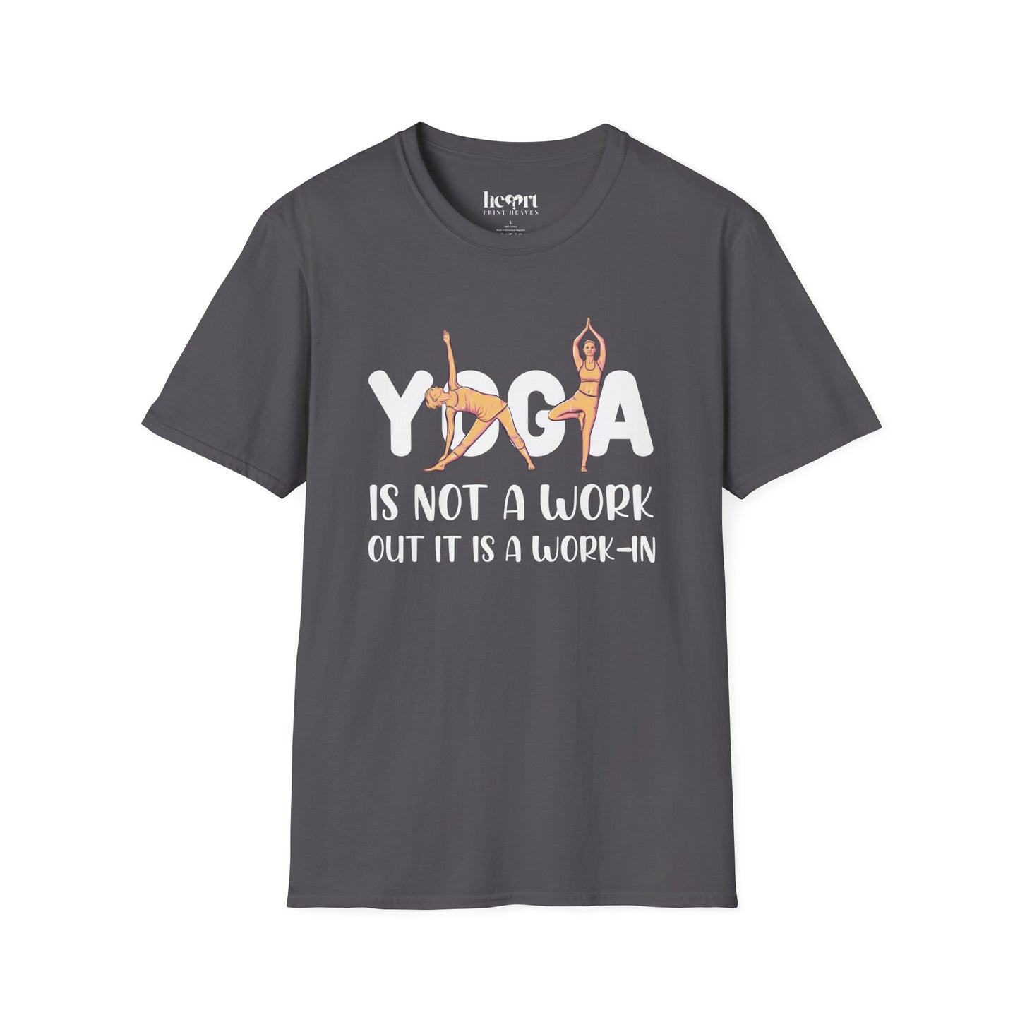Yoga Is Not A Work Out, It’s A Work-In" T-Shirt – Mindfulness & Inner Peace Tee 🌿