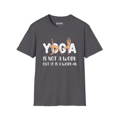 Yoga Is Not A Work Out, It’s A Work-In" T-Shirt – Mindfulness & Inner Peace Tee 🌿