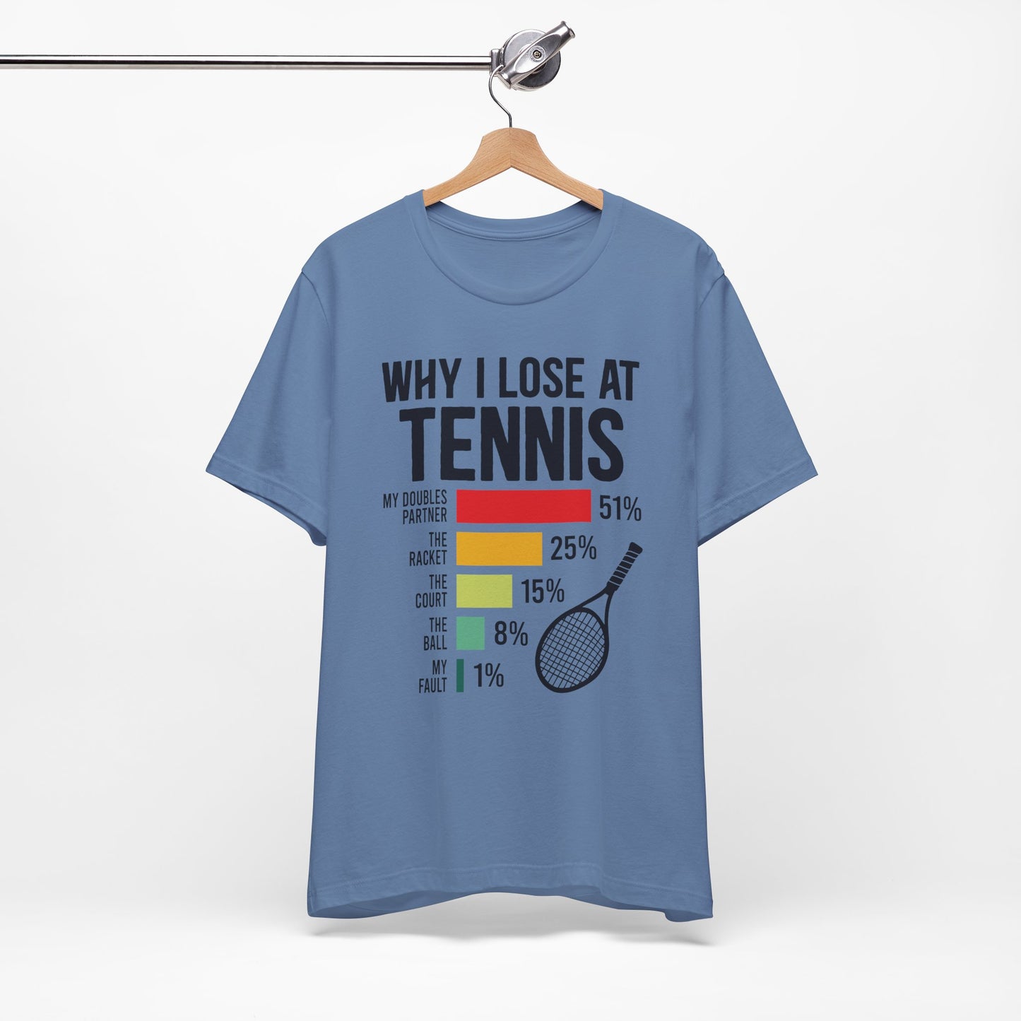 Why I Lose At Tennis T-shirt