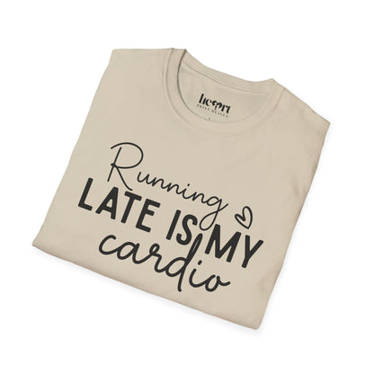 Running Late Is My Cardio T-Shirt – Funny Fitness Shirt for Everyday Hustlers