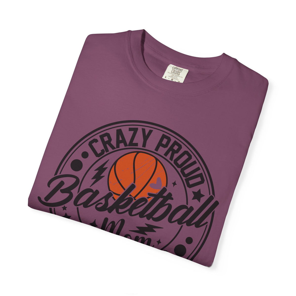 Crazy Proud Basketball Mom T-Shirt 🏀 | Always Loud Basketball Mom Tee