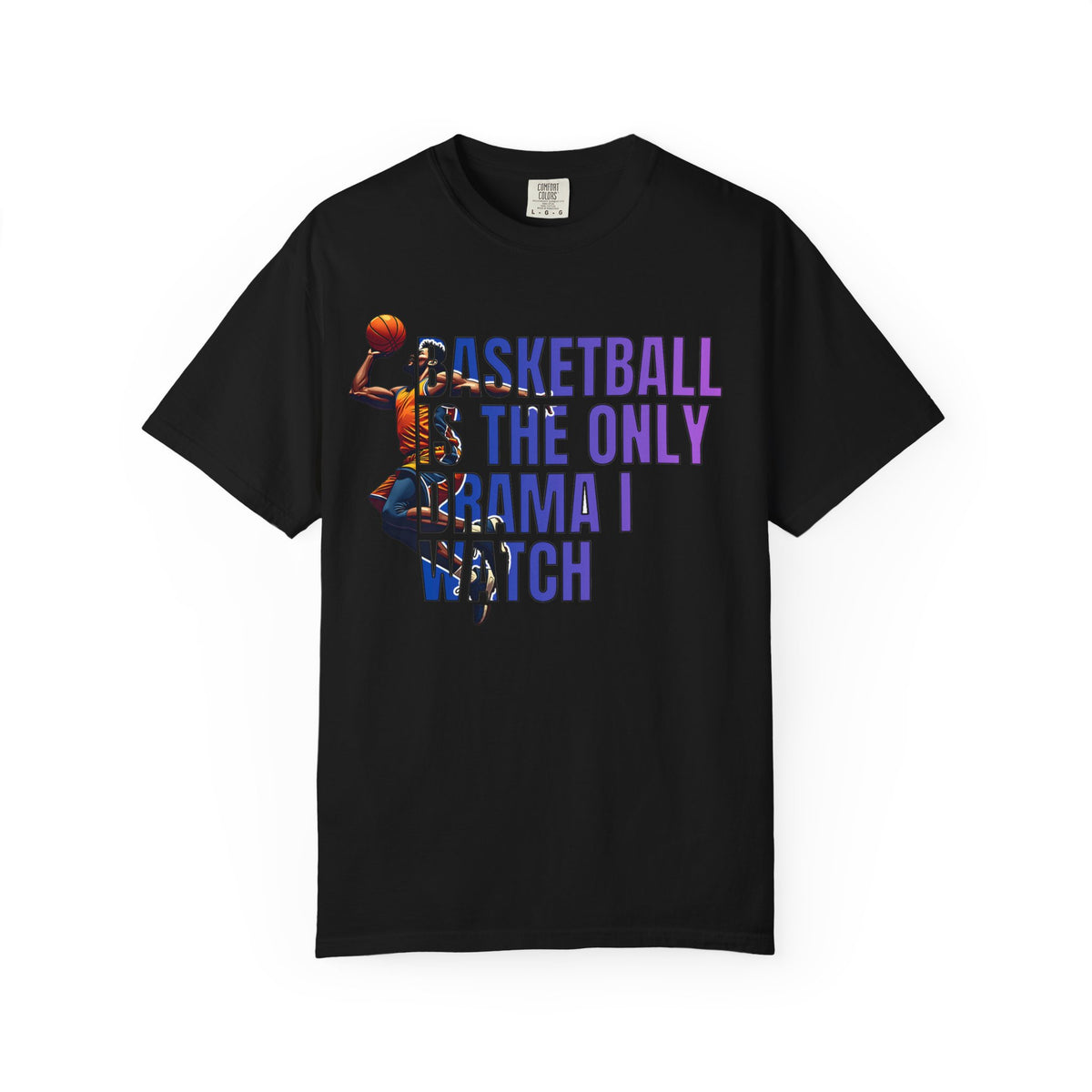 Basketball Is The Only Drama I Watch T-Shirt 🏀 | Funny Basketball Fan Tee
