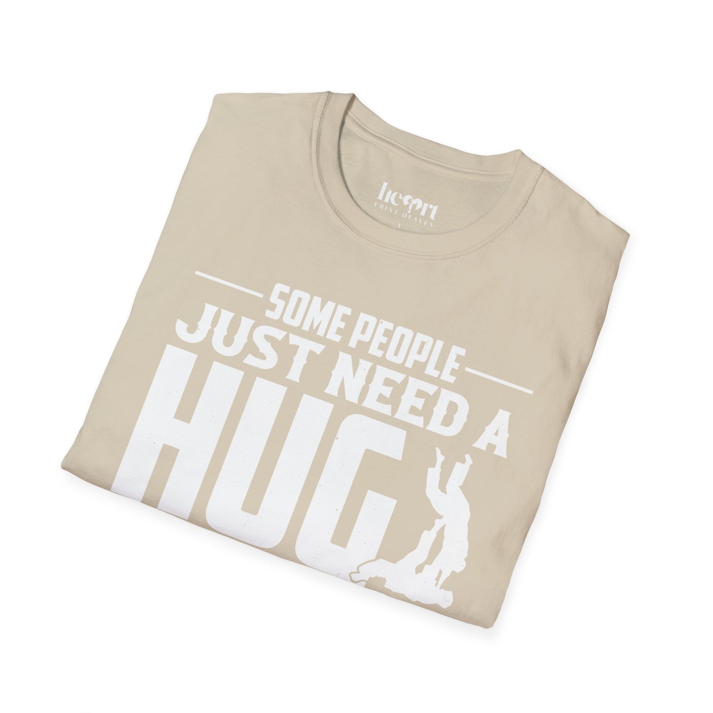 Some People Just Need A Hug