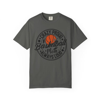 Crazy Proud Basketball Mom T-Shirt 🏀 | Always Loud Basketball Mom Tee