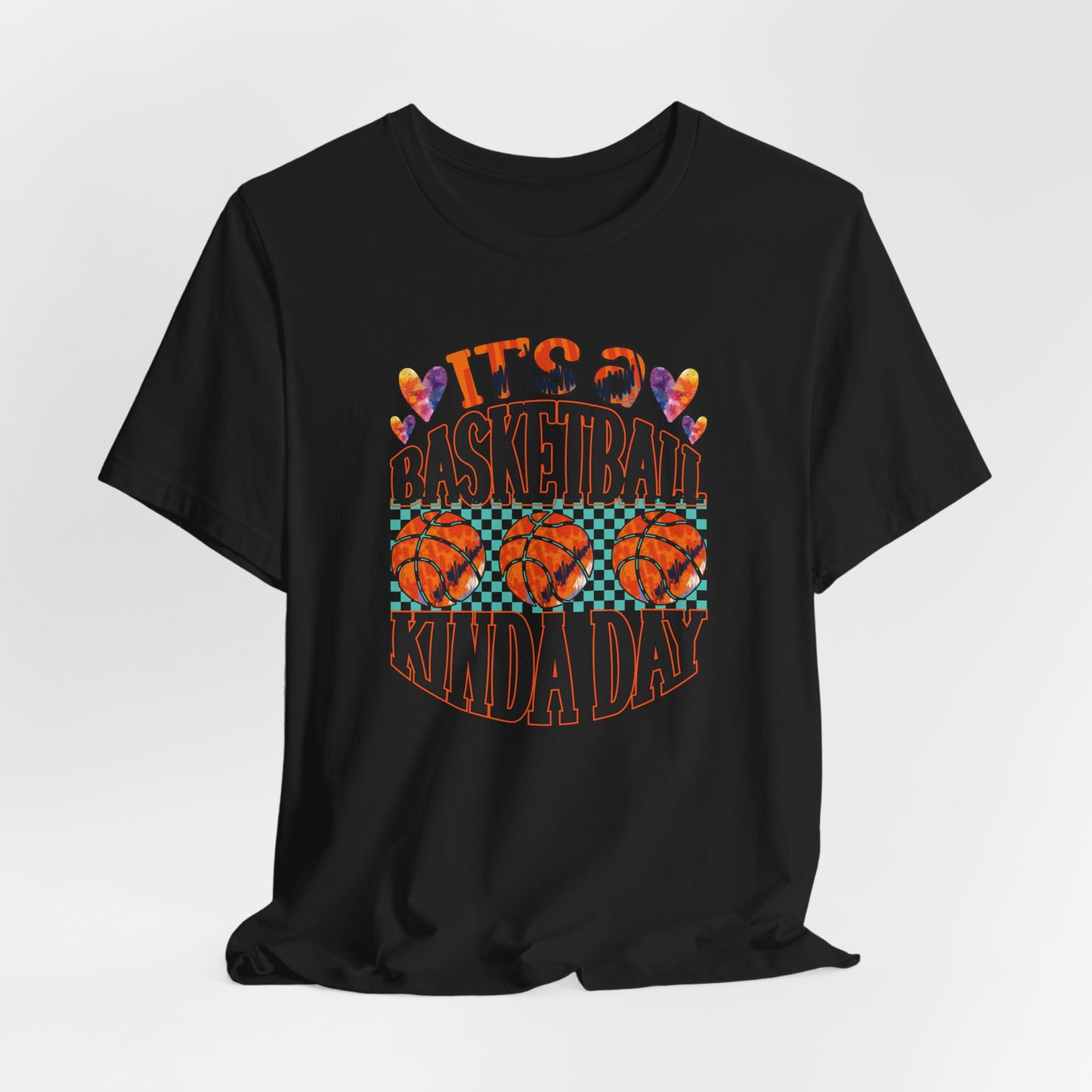 It's a Basketball Kinda Day T-shirt