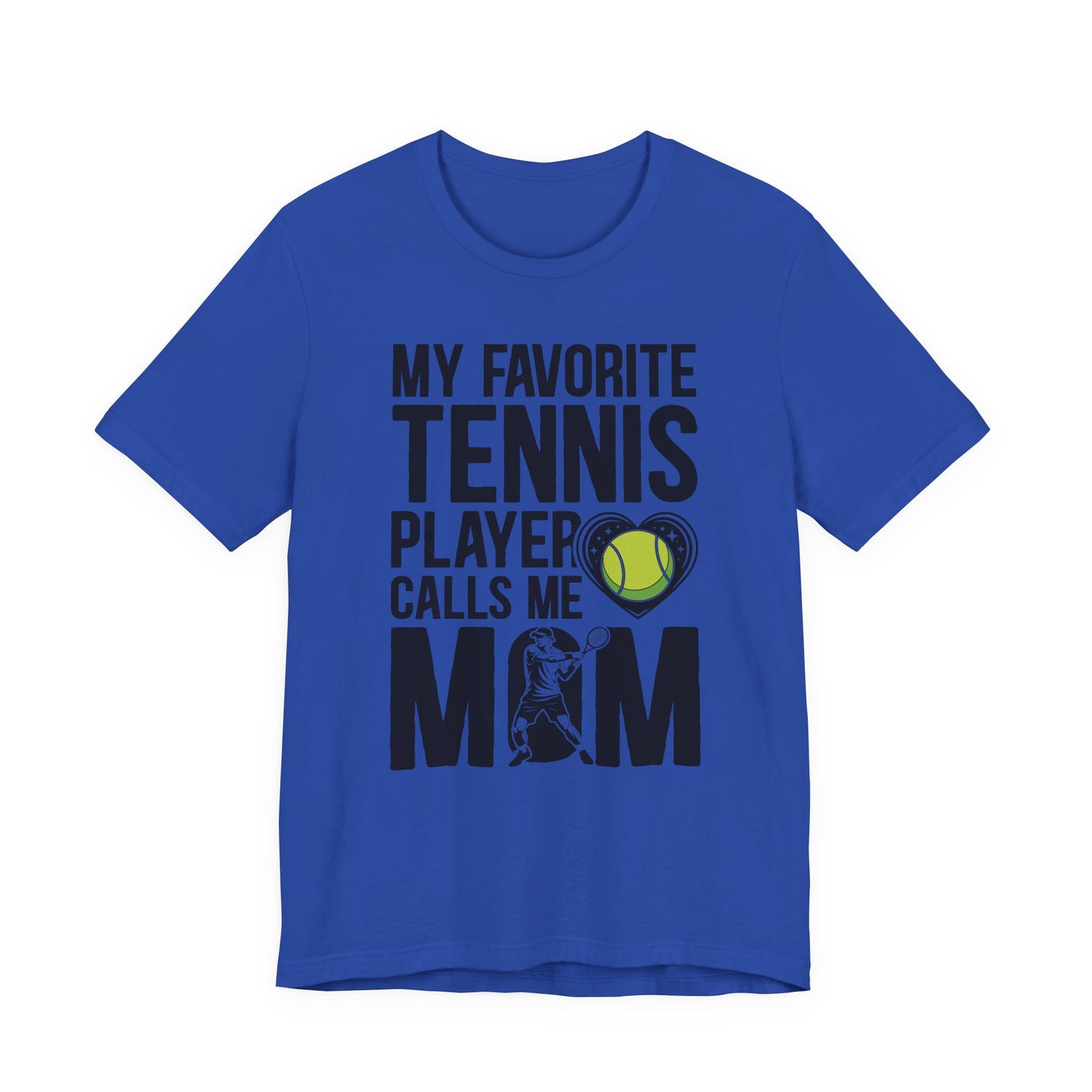 My Favorite Tennis Player Calls Me MOM T-Shirt