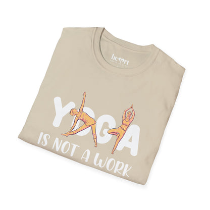 Yoga Is Not A Work Out, It’s A Work-In" T-Shirt – Mindfulness & Inner Peace Tee 🌿