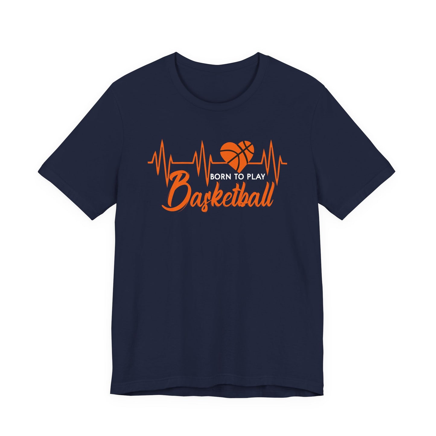 Born To Play Basketball funny Heartbeat Basketball T-Shirt