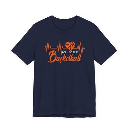 Born To Play Basketball funny Heartbeat Basketball T-Shirt