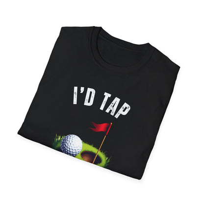 I’d Tap That Golf Tee – Funny Putting Sports Graphic T-Shirt