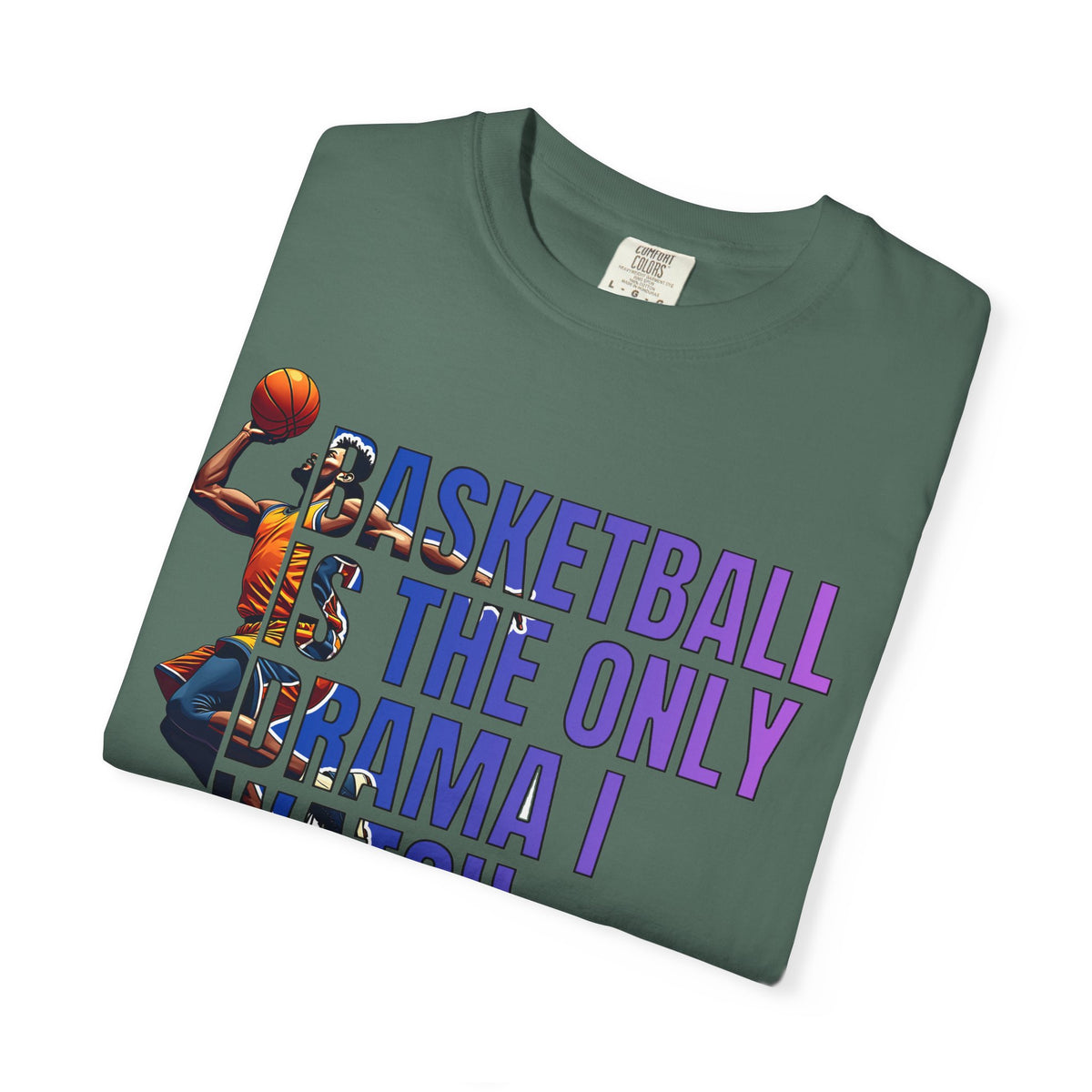 Basketball Is The Only Drama I Watch T-Shirt 🏀 | Funny Basketball Fan Tee